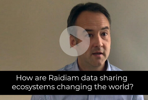 How are Raidiam data sharing ecosystems changing the world? | Raidiam