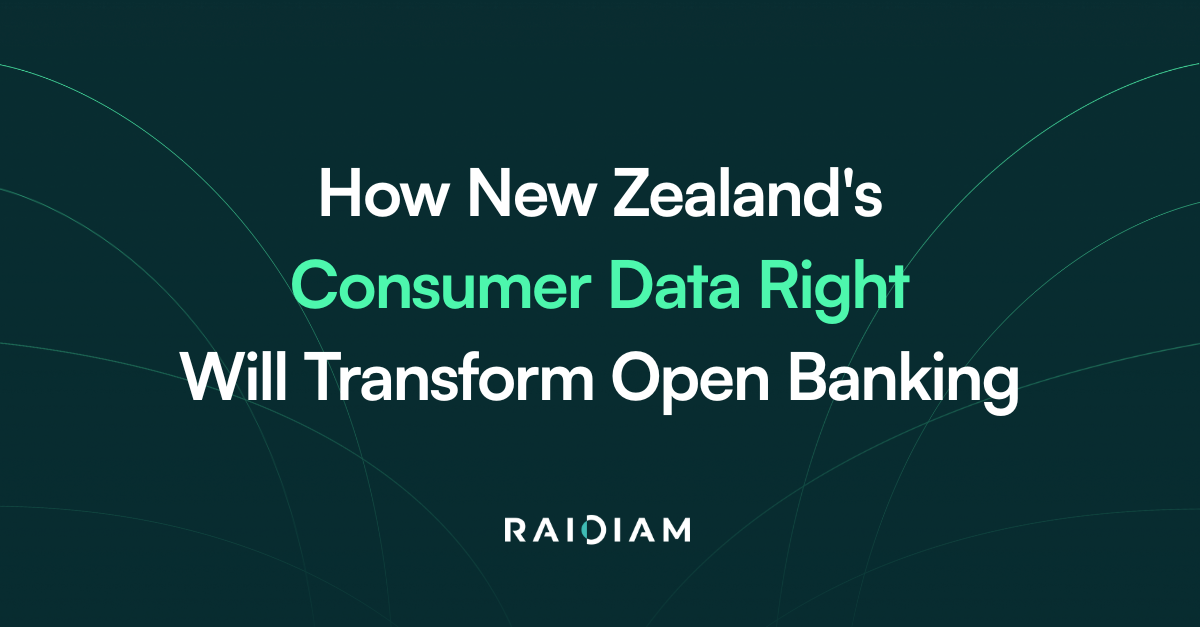 How New Zealand's Consumer Data Right Will Transform Open Banking