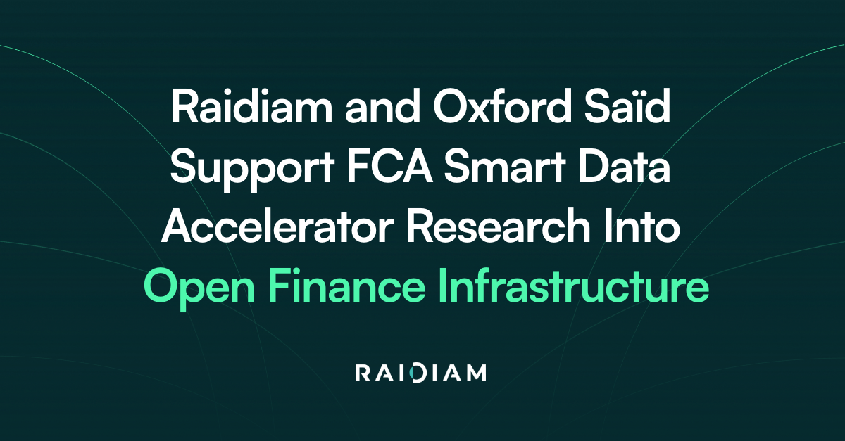 Raidiam and Oxford Saïd Support FCA Smart Data Accelerator Research into Open Finance Infrastructure