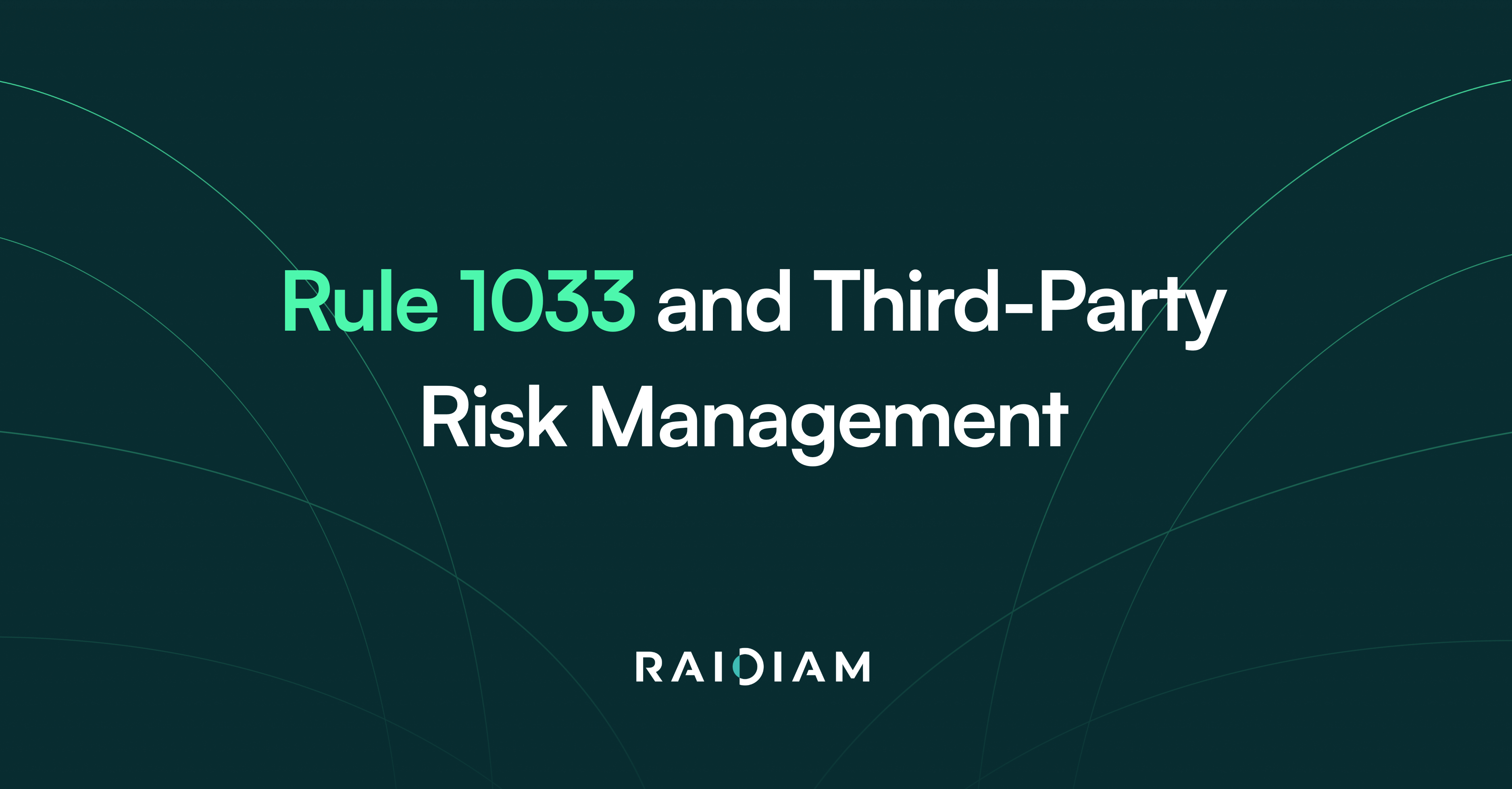 Rule 1033 and Third-Party Risk Management