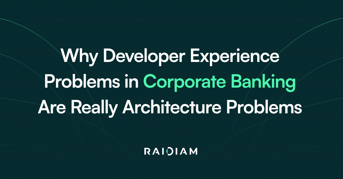 Why Developer Experience Problems in Corporate Banking Are Really Architecture Problems